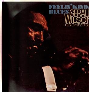 Gerald Wilson Orchestra - Feelin' Kinda Blues