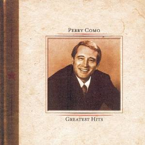 Perry Como Greatest Hits