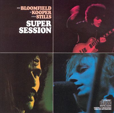 Bloomfield Kooper Stills Super Session