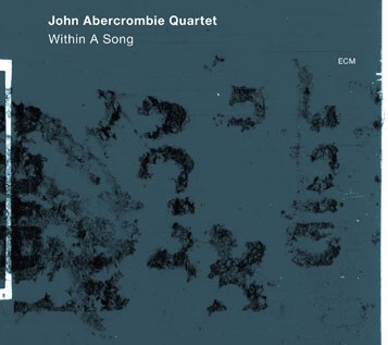 John Abercrombie Quartet
Within a Song