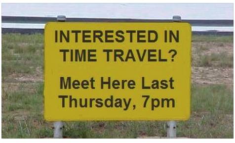 time travel I went there next week