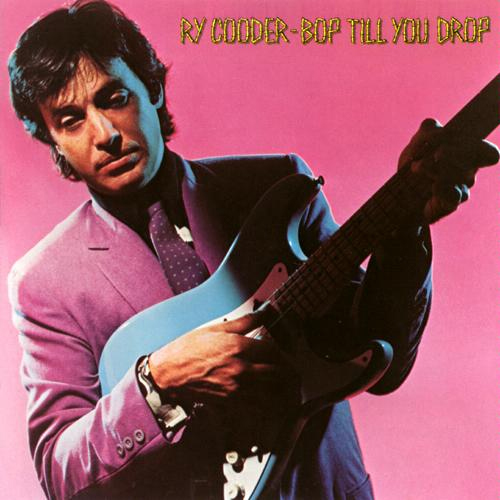 Ry Cooder Bop Til You Drop