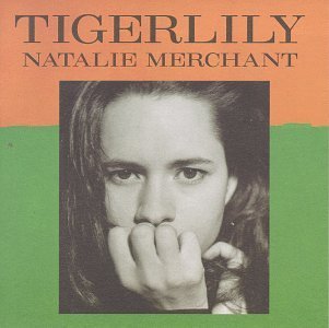 Natalie Merchant - Tigerliliy