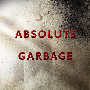 Garbage - Absolute Garbage