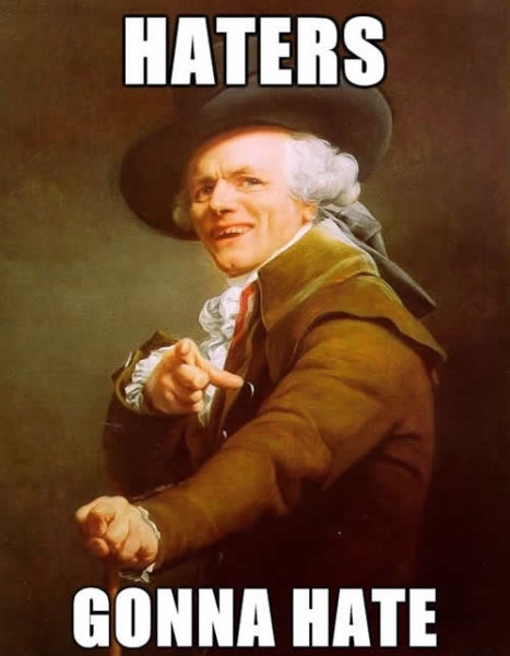 hater gonna hate 