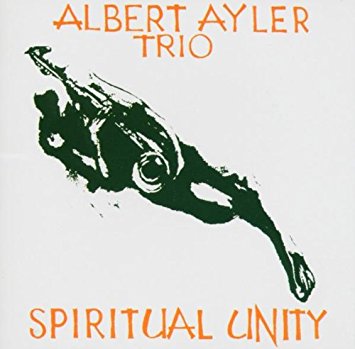 Albert Ayler Trio - Spiritual Unity