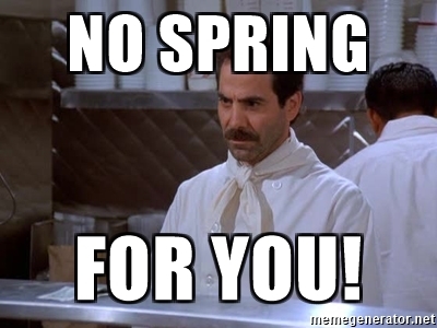no-spring-for-you