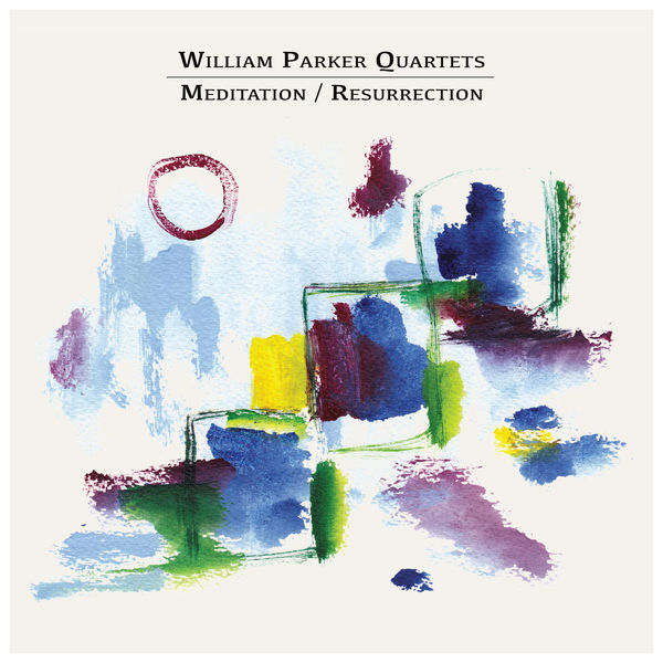 William Parker Quartet - Meditation Resurrection