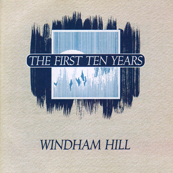 Windhan Hill - The First Ten Years