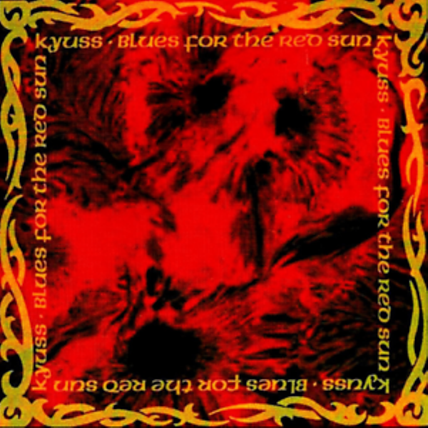 Kyuss: Blues For The Red Sun