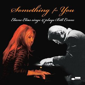 Eliane Elias: Something For You - Eliane Elias Sings and Plays Bill Evans