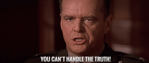 You can't handle the truth