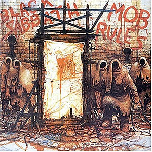 Black Sabbath Mob Rules - When your clothing begins to resemble drainage pipes the only thing to to is grab a hose and hang out by the dirty sheet!