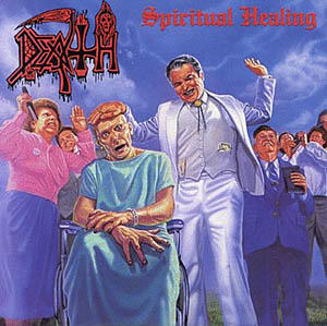Death Spiritual Healing - The first or second death metal album I ever bought. What's not to like about Ed Repka? The ever-present outstretched hands, the creepy-looking humans...the guy rocks.
