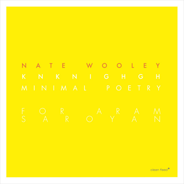 Nate Wooley -Knknighgh (Minimal Poetry For Aram Saroyan)