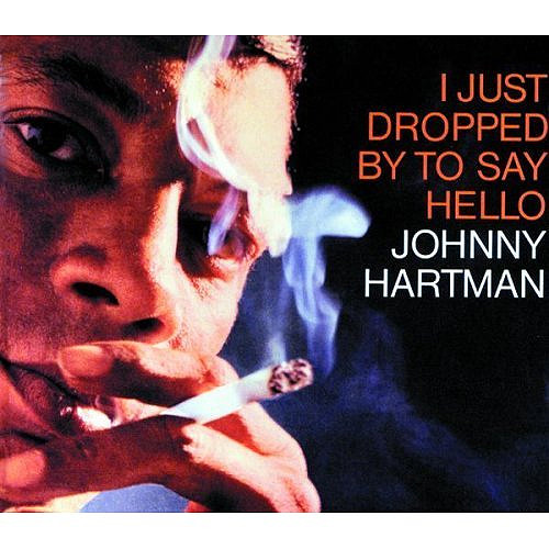 Johnny Hartman - I Just Dropped By To Say Hello