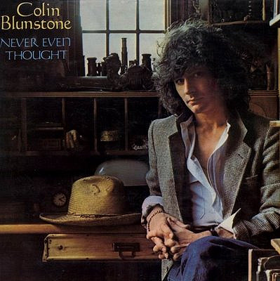 COLIN BLUNSTONE Never Even Thought