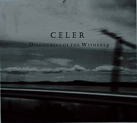 Celer - Discourses Of The Withered