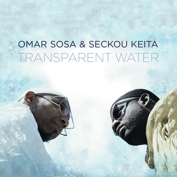 Omar Sosa & Seckou Keita - Transparent Water