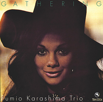 GATHERING : Fumio Karashima Trio