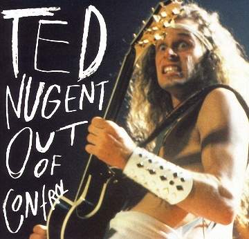 ted nugent out of control