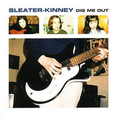 Sleater-Kinny Dig Me Out