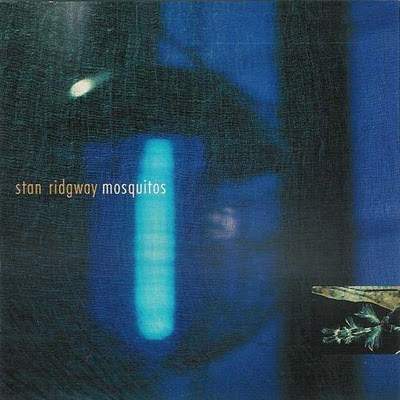 Stan Ridgway - Mosquitos