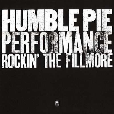 Humble Pie - Rockin' The Fillmore
