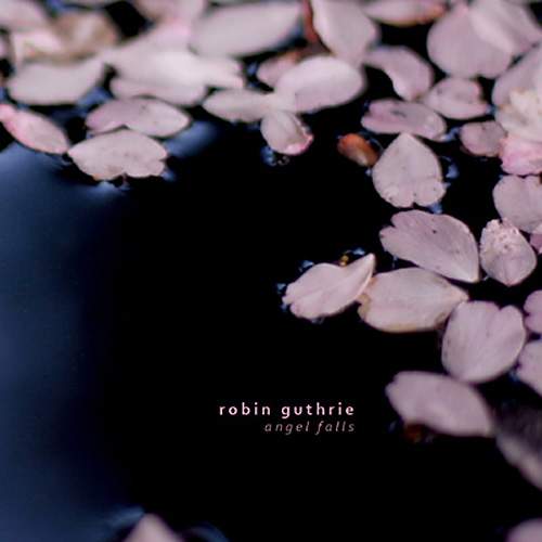 Robin Guthrie - Angel Falls