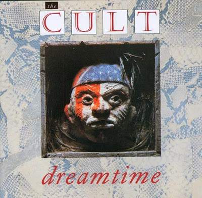 The Cult - Dreamtime