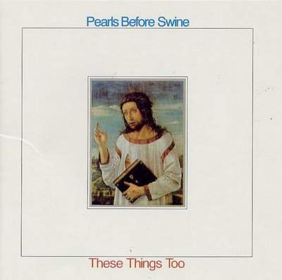 pearls before swine - these things too (1969)-daepangj