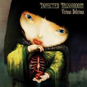 Infected Mushroom - Vicious Delicious