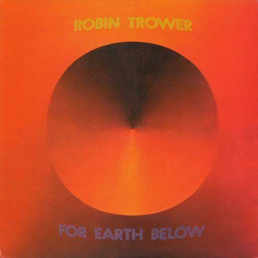 Robin Trower - For Earth Below