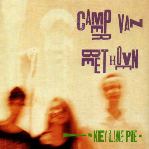 Camper Van Beethoven - Key Lime Pie