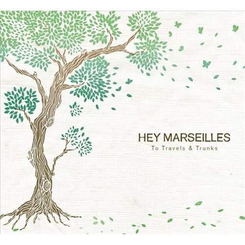 Hey Marseilles To Travels and Trunks