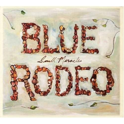 blue rodeo small miracles