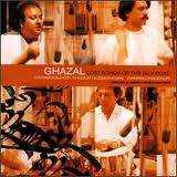 Ghazal Lost Songs of the Silk Road