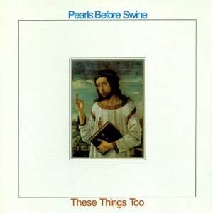 Pearls Before Swine These Things Too The Use of Ashes