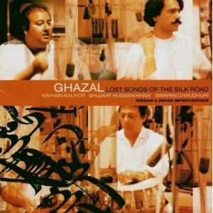 Ghazal Lost Songs of the Silk Road