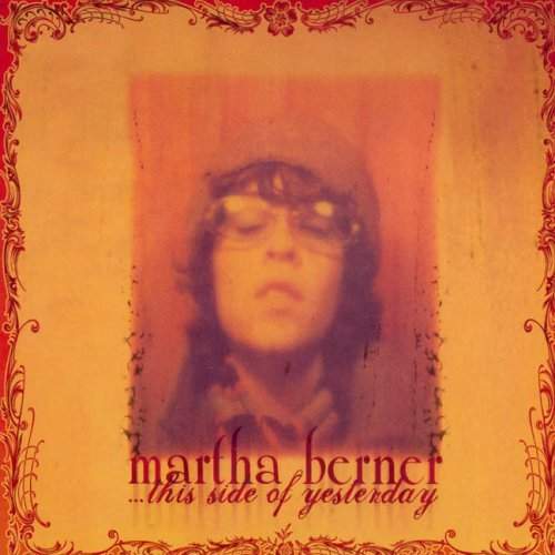 Martha Berner - This Side Of Yesterday (2005)