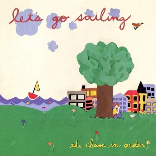 Let's Go Sailing - Chaos In Order (2007)