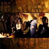 Shadowfax The Odd Get Even
