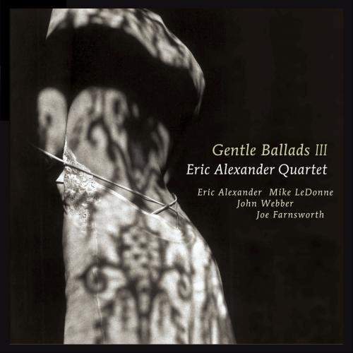 Eric Alexander Quartet - Gentle Ballads III (LP)