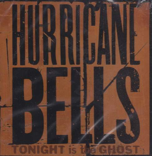 Hurricane Bells - Tonight Is The Ghost (2009)