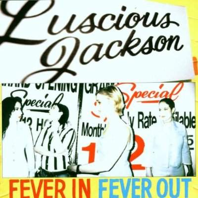 Luscious Jackson - Fever In Fever Out (1996)