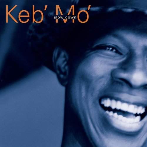 Keb Mo - Slow Down (1998)