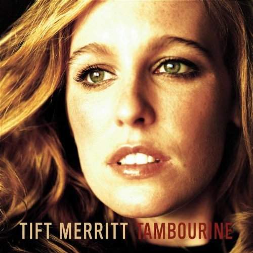 Tift Merritt - Tambourine (2004)