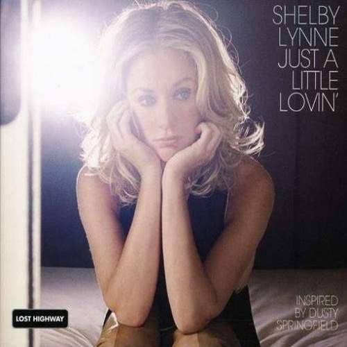 Shelby Lynne . Just A Little Lovin