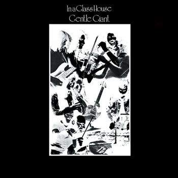 Gentle Giant-In A Glass House 3