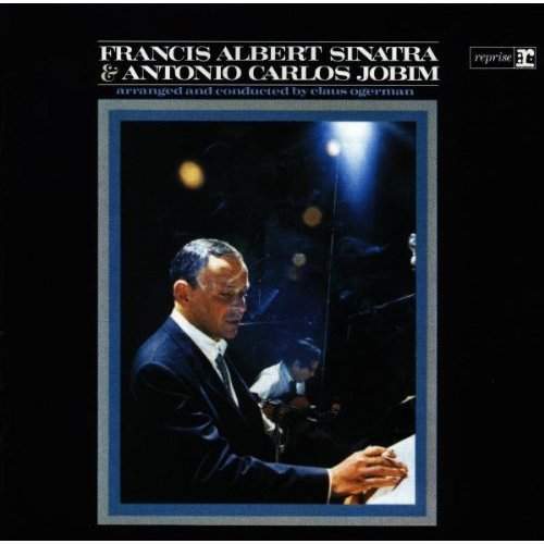 Francis Albert Sinatra & Antonio Carlos Jobim